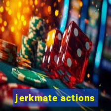 jerkmate actions